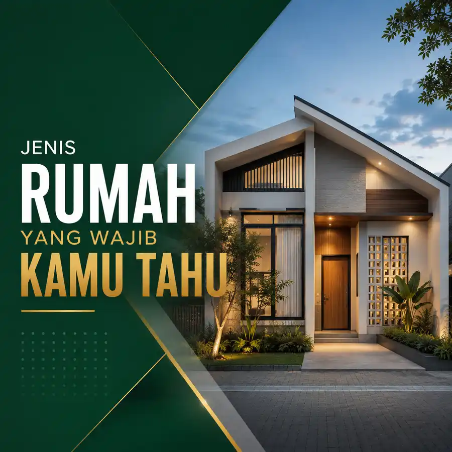 Jenis Jenis Rumah yang Wajib Kamu Tahu